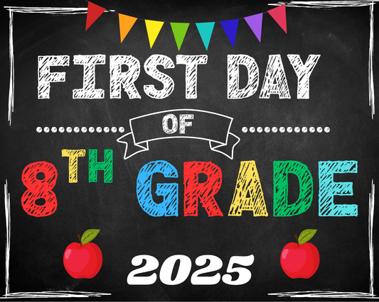 First Day Of School Sign-Eighth Grade
