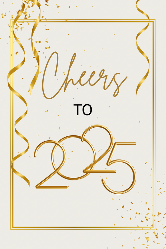 CHEERS TO 2025